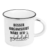 Becher Vintage Besser organisiert wäre ich gefährlich!