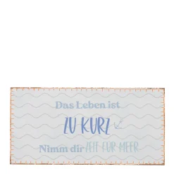 Metallschild Das Leben ist zu kurz, nimm dir Zeit für Meer