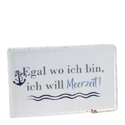 Schild Egal wo ich bin, ich will Meerzeit!